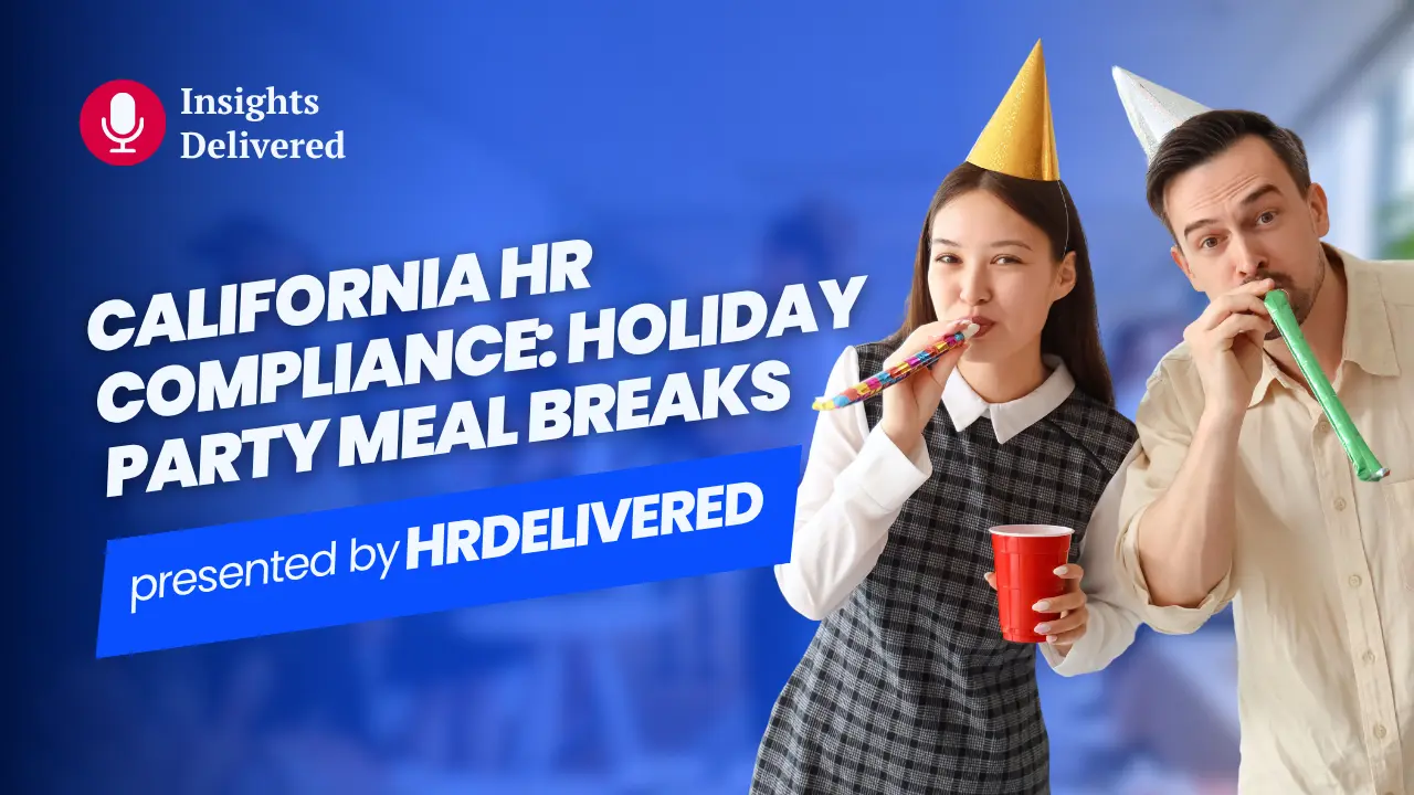 Banner: California HR Compliance—Holiday Party Meal Breaks, with two people wearing party hats, noise makers, and HRDelivered branding.