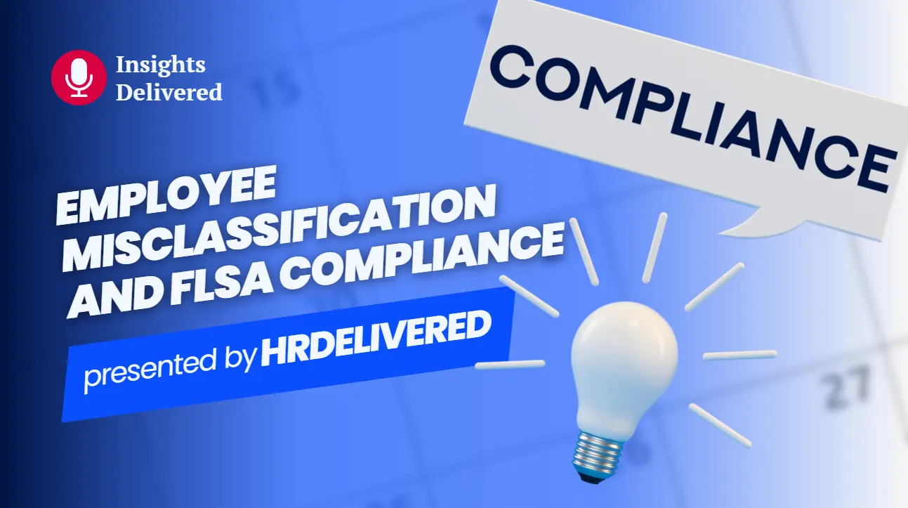 Banner about employee misclassification and FLSA compliance, presented by HRDelivered, with a light bulb icon and Insights Delivered logo in blue.
