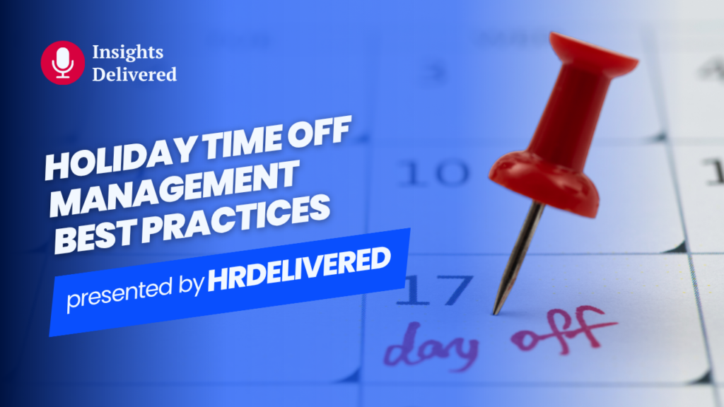 Banner for an article: 'Holiday Time Off Management Best Practices' with a calendar and red pushpin, presented by HRDelivered and Insights Delivered.