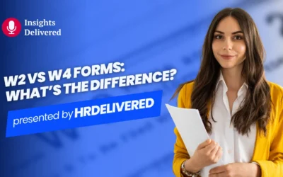 W-2 vs W-4 Explained: What Employers Need to Know