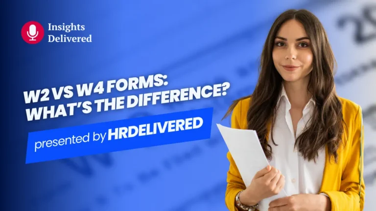 W-2 vs W-4 Explained: What Employers Need to Know